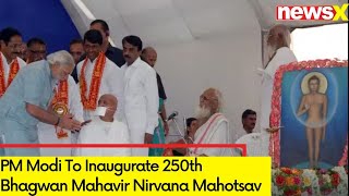 PM Modi Inaugurates 250th Bhagwan Mahaveer Nirvana Mahotsav  Mahavir Jayanti 2024  NewsX [upl. by Deaner]