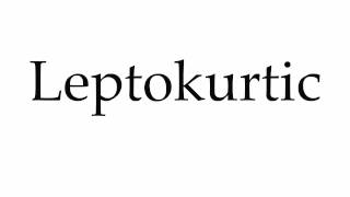 How to Pronounce Leptokurtic [upl. by Idhem470]