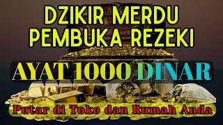 🔴Ayat 1000 Dinar 100x Memudahkan kita dalam mencari Rezeki  MERDU PENYEJUK HATI DAN PIKIRAN [upl. by Attela257]