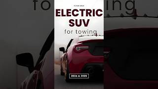 Which Are the Best Electric SUV for Towing shorts prices rating [upl. by Terces]