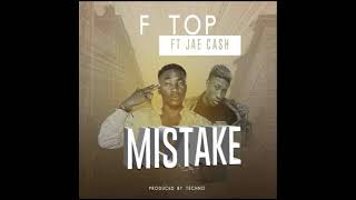 F Top  Mistake  Ft Jae Cash  Pro by Techno [upl. by Claire]