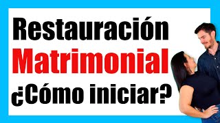 ✅❤️ Restauración MATRIMONIAL ¿Cómo empezar [upl. by Kakalina]