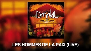 Danakil  Les Hommes De La Paix Live Officiel [upl. by Ahidam]