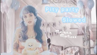 Pity party slowed melanie martinez [upl. by Earahs]