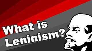 What is Leninism  Ideology explained [upl. by Dinesh717]