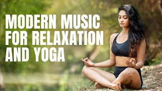 Modern Relaxing Music for Yoga and Relaxation Songs Of Eden [upl. by Eugnimod]