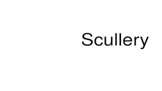 How to pronounce Scullery [upl. by Aubrette]