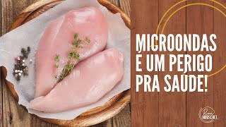 DESCONGELAR FRANGO NO MICROONDAS É UM PERIGO APRENDA COMO FAZ CORRETAMENTE [upl. by Yonina]