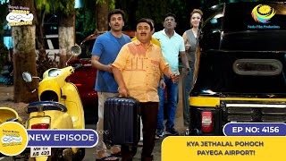 NEW Ep 4156  Kya Jethalal Pohoch Payega Airport I Taarak Mehta Ka Ooltah Chashmah  तारक मेहता [upl. by Burnett]