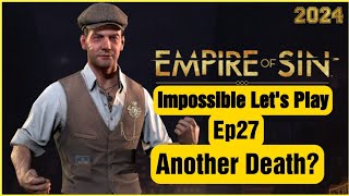 Empire of Sin Impossible Lets play Ep 27 2024 [upl. by Ydok238]