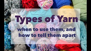 Different types of yarn fibers when to use them and how to tell them apart [upl. by Helali484]