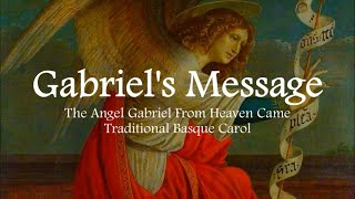 Gabriels Message  The Angel Gabriel  Annunciation to Mary  Advent  Sunday 7pm Choir [upl. by Leclair]