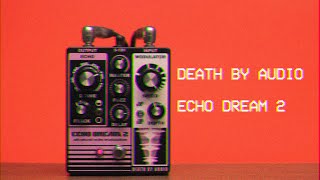 Death by Audio Echo Dream 2  Your Friend [upl. by Tarsus44]