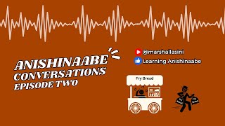 Anishinaabe Conversations Episode Three [upl. by Larena]