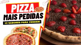 🍕 10 SABORES de Pizza Mais Vendidas Para FAZER e LUCRAR [upl. by Gile399]