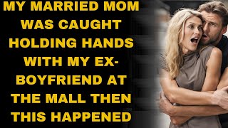 my married mom was caught holding hands with my exboyfriend at the mall then this happened [upl. by Annod443]