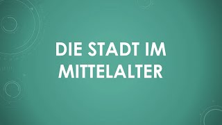 Die Stadt im Mittelalter einfach und kurz erklärt [upl. by Delp]