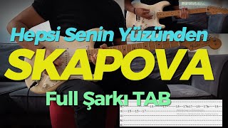 SKAPOVA  HEPSİ SENİN YÜZÜNDEN FULL ŞARKI TABTONAKOR [upl. by Prudhoe]