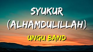 Ungu  Syukur Alhamdulillah Lirik [upl. by Aracaj]