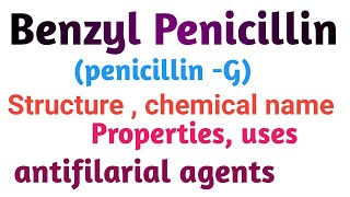 benzyl penicillin penicillin G structure  chemical name  properties uses antifilarial agents [upl. by Newmark]