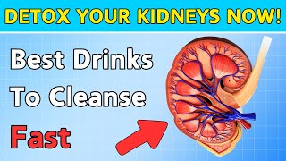 BEST 10 Drinks To DETOX and CLEANSE Your Kidneys FAST [upl. by Calloway]