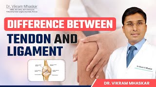 Ligament or Tendon में क्या अंतर है  Ligament Vs Tendon  Dr Vikram Mhaskar [upl. by Ylrebmi300]