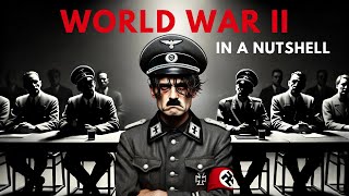 World War II in a Nutshell From Hitler to Hiroshima [upl. by Lewej153]