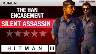 HITMAN 3 Mumbai  quotThe Han Encasementquot Escalation  All levels Silent Assassin Rating [upl. by Gatian]