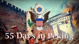 quot55 Days in Pekingquot  US Version of the song of the Eight Nation Alliance [upl. by Atimed]