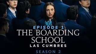 The Boarding School Las Cumbres Hindi Dubbed Season 02 Episode 01 [upl. by Ulla]