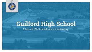 Guilford High School  Class of 2023 Graduation Ceremony [upl. by Tomlin]