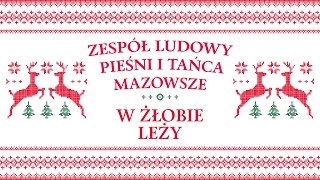 Zespół Ludowy Pieśni i Tańca Mazowsze  W żłobie leży [upl. by Ealasaid]