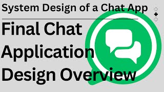 Final Chat Application Design Overview  System Design of a Chat App [upl. by Irina552]