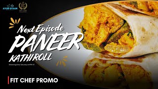 The Delicious Paneer Kathi Roll Recipe  Watch Next on Fit Chef  Streaming this Saturday  9PM [upl. by Marketa664]