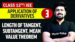 Application of Derivatives 03  Length of Tangent Subtangent amp Mean Value Theorem  Class 12thJEE [upl. by Labannah58]