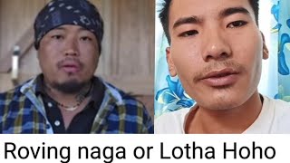 Who is right Roving naga or Lotha Hoho 🙏 [upl. by Mayes]