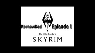 KernowDad Skyrim Playthrough Ep1 [upl. by Merola159]