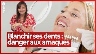 Blanchiment des dents 🦷  attention aux arnaques  Le Scan [upl. by Ellah]