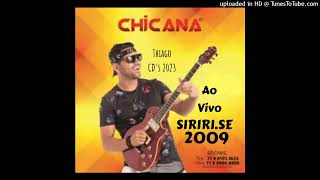 Chicana  Ao Vivo  em SiririSE 2009 RELÍQUIA [upl. by Ajup572]