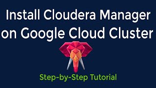 GCPHow to Install Cloudera Manager on Google Cloud Cluster [upl. by Jea]