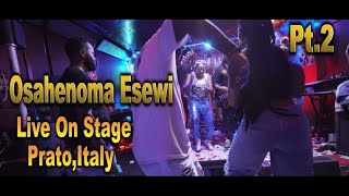 OSAHENOMA ESEWI LIVE PERFORMANCE IN PRATOITALY PT2 [upl. by Nattirb397]