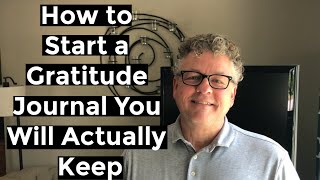 HOW TO START A GRATITUDE JOURNAL YOU WILL ACTUALLY KEEP [upl. by Yacano960]