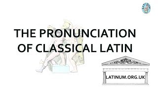 Classical Latin Pronunciation  an overview of the basics [upl. by Hamer]