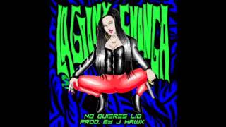 La Goony Chonga  No Quieres Lio Audio [upl. by Junji]