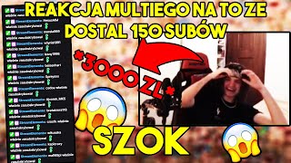 REAKCJA MULTIEGO NA TO ŻE DOSTAŁ 150 SUBÓW 3000zł [upl. by Demmahom]