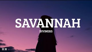 SAVANNAH Diviners  Lyrics By HN [upl. by Ysiad]