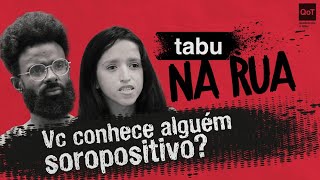 BORA FALAR SOBRE HIV e AIDS  TABU NA RUA [upl. by Cindy]