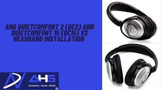 AHG Bose QC2 and QC15 V2 Headband Installation [upl. by Eixor]