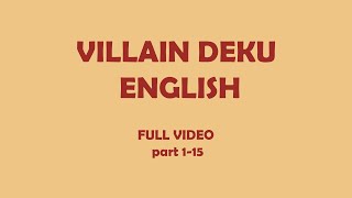 FULL VILLAIN QUIRKLESS DEKU part 115 ENGLISH [upl. by Annoerb505]