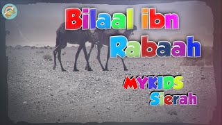 BILAAL IBN RABAAH [upl. by Enerahs]